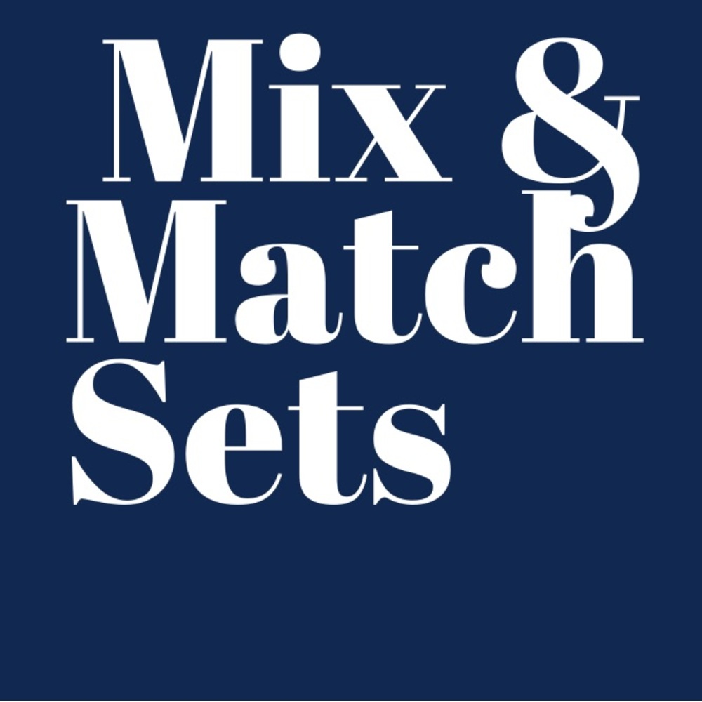 Mix & Match Sets Shown Below